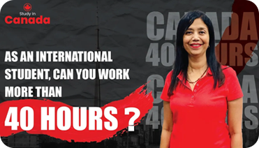 Can international students work more than 40 hours in Canada?