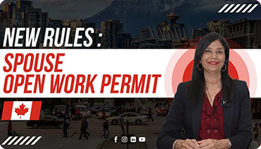 New Rules: Spouse Open Work Permit