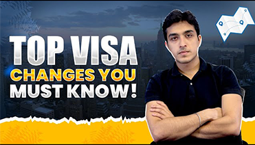 Top Visa Changes You Must Know!