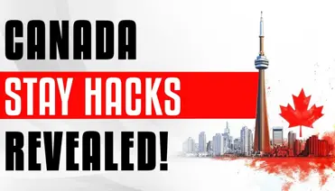Canada Stay Hacks Revealed