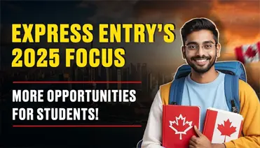 Express Entry's 2025 Focus More Opportunities For Students