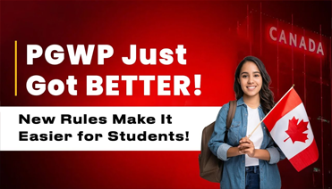 PGWP Just Got Better! New Rules Make It Easier for Students