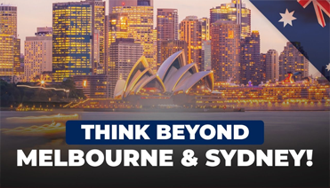 Think beyond Melbourne & Sydney