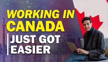 Working In Canada Just Got Easier