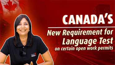 Canada's New Requirement for Language Test on certain open work permits